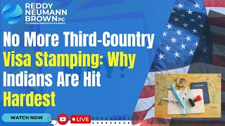 No More Third-Country Visa Stamping: Why Indians Are Hit Hardest