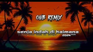 🌴〽️|| SENJA INDAH DI KAIMANA || lagu acara terbaruh ONB REMIX jhopax,onb🎶🔰