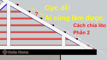 Cách chia khoảng cách lito (mè) lợp ngói mái nhật chuẩn xác 100% - Phần 2