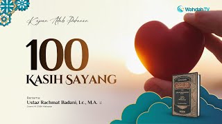 100 Kasih Sayang | Ust. Rachmat Badani, Lc., M.A.