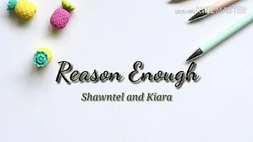 Reason Enough - Shawntel and Kiara