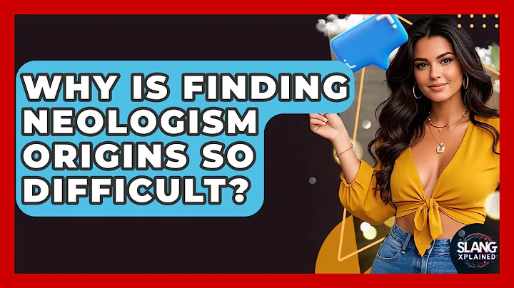Why Is Finding Neologism Origins So Difficult? - SlangXplained