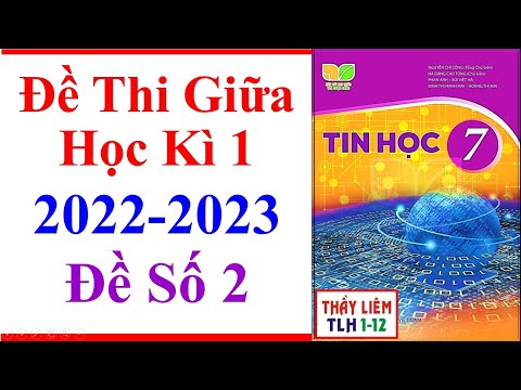 Video Tin Học Lớp 7 Đề Thi Giữa Học Kì 1 | Năm Học 2022 -... - youtube