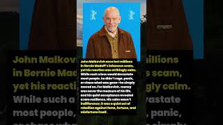 John Malkovich Lost Millions — And Didn’t Panic