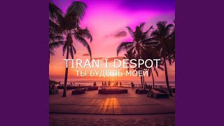 Ты будешь моей - Tiran i Despot
