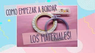 Como empezar a bordar - Hablamos sobre materiales