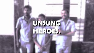 UNSUNG HEROES