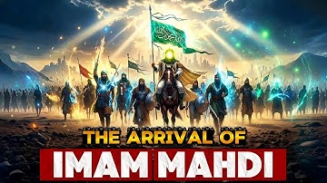 The Arrival of Imam Mahdi: The Final Signs Are Happening RIGHT NOW!