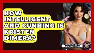 How Intelligent And Cunning Is Kristen DiMera? - Soap Opera Insider