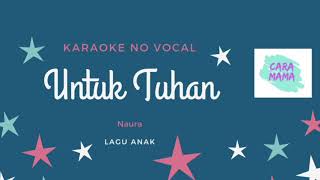 Cara Mama Karaoke : Untuk Tuhan Naura No Vocal