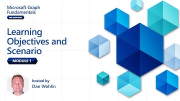 Module 1: Learning Objectives and Scenario | Microsoft Graph Fundamentals for Beginners