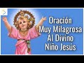 Oracion al divino nio jesus para pedir un milagro y una gracia