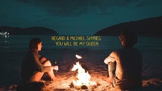 Regard & Michael Shynes - You Will Be My Queen (Official Lyrics Video)