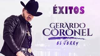 Gerardo Coronel &quot;El Jerry&quot; Mix Éxitos