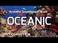 Title: Oceanic. Genre: #Ambientmusic #oceanic #ambient #music #underthesea #aquatic #life