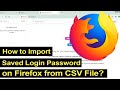 How to import saved login password on Firefox from csv file?