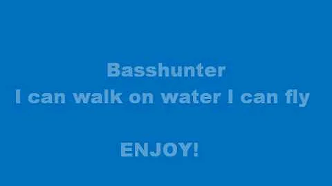 Basshunter - I can walk on water I can fly *LYRICS*