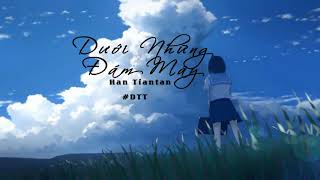[VIETSUB] Dưới Những Đám Mây  (飞云之下) - Han TianTian (韩甜甜) I Cô Bé Hot TikTok 2020 Vì Giống Bé Sa
