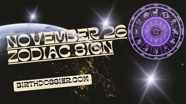 November 26 Zodiac Sign: Unveiling the Traits and Characteristics