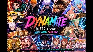 DYNAMITE 🧨✨ | Multi-Anime Mega-Mix | BTS K-Pop Edit (AMV)