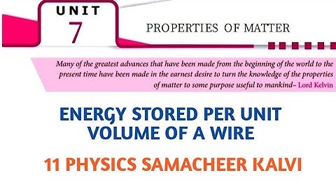 Expression for energy stored per unit volume of a wire | Unit 7 | 11 Physics Samacheer kalvi.