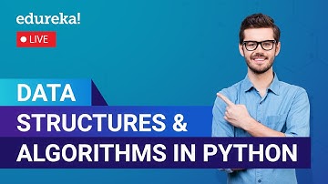 Data Structures & Algorithms in Python Tutorial  | Data Structures in Python | Edureka | Python Live