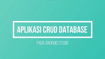 Aplikasi CRUD Database di Android Studio