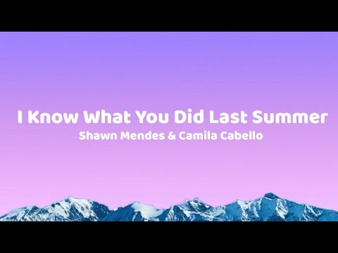 Shawn Mendes & Camila Cabello - I Know What You Did Last Summer (Lyrics)