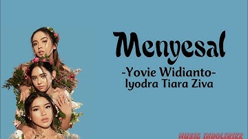 Yovie Widianto, Lyodra, Tiara Andini, Ziva Magnolya - Menyesal (LirikLagu)