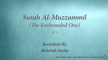 Surah Al Muzzammil The Enshrouded One   073   Abdullah Basfar   Quran Audio