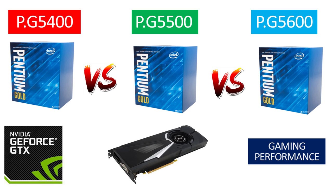 Интел 5600. G5400. GTX 5600. G5500. Pentium g5600 vs g5400.