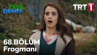 68. Bölüm Fragmanı / Yeşil Deniz