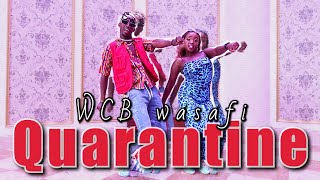 QUARANTINE  - WCB feat diamond platnumz, rayvanny, mbosso, lava lava, queendarlin & zuchu