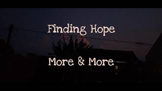 Finding Hope - More & More (lyric video)