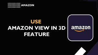 How to Use Amazon View in 3D Feature (AR Shopping Guide 2026)