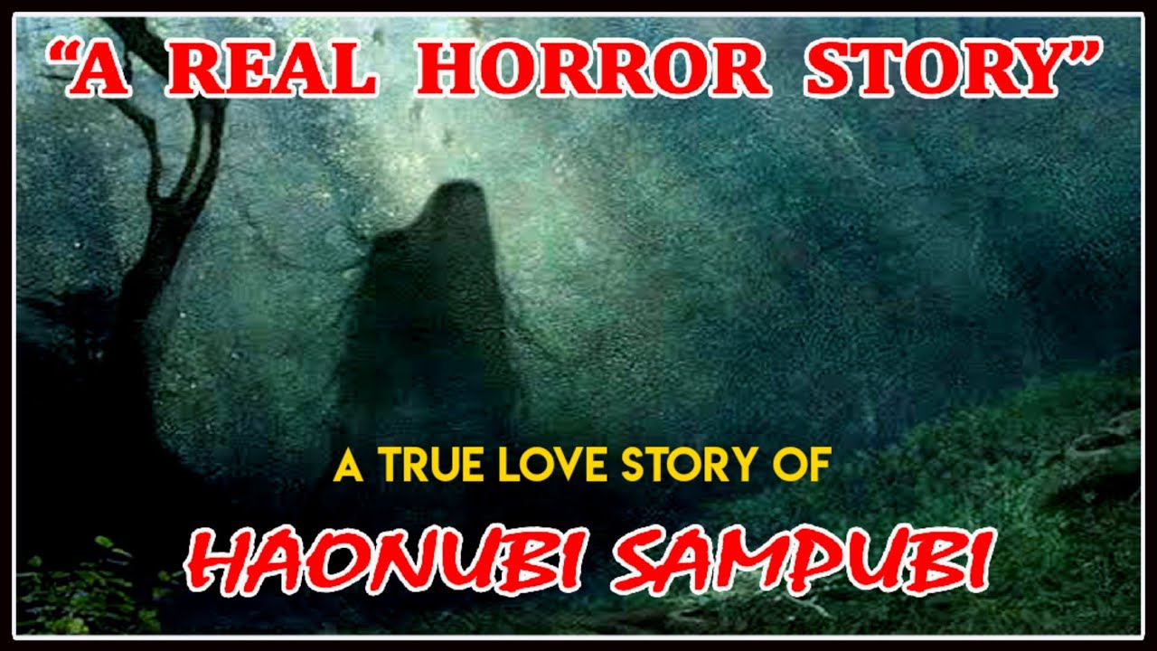 HAONUBI SAMPUBI || A Real Story || Horror Story || A Love Story