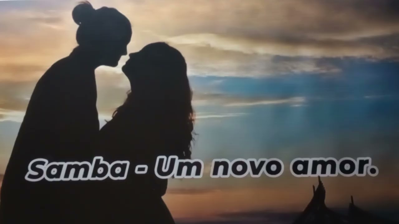 Samba - um novo amor. 