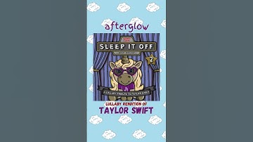 Afterglow (Lullaby Rendition of Taylor Swift) - Jammy Jams