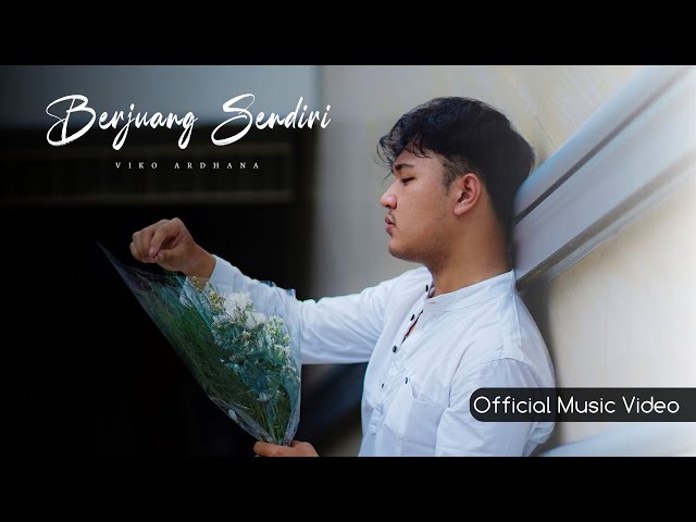 Viko Ardhana - Berjuang Sendiri Official Music Video (MV) class=