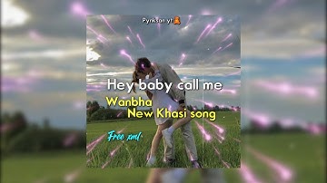 HEY BABY CALL ME // WANBHA // NEW KHASI SONG // XML FILE 🗃️ LINKS IN COMENT SECTION 👇📍
