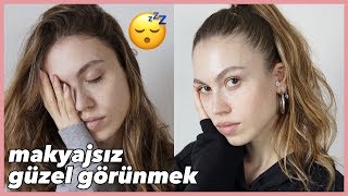 ARTIK BU SIRRIMI DA BİLİYORSUNUZ | MAKYAJSIZ NASIL GÜZEL VE SAĞLIKLI GÖRÜNEBİLİRİZ❓