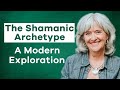 The Shamanic Archetype: A Modern Exploration