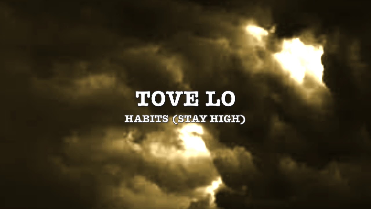 Tove Lo Habits (Stay High) (Lyrics) YouTube