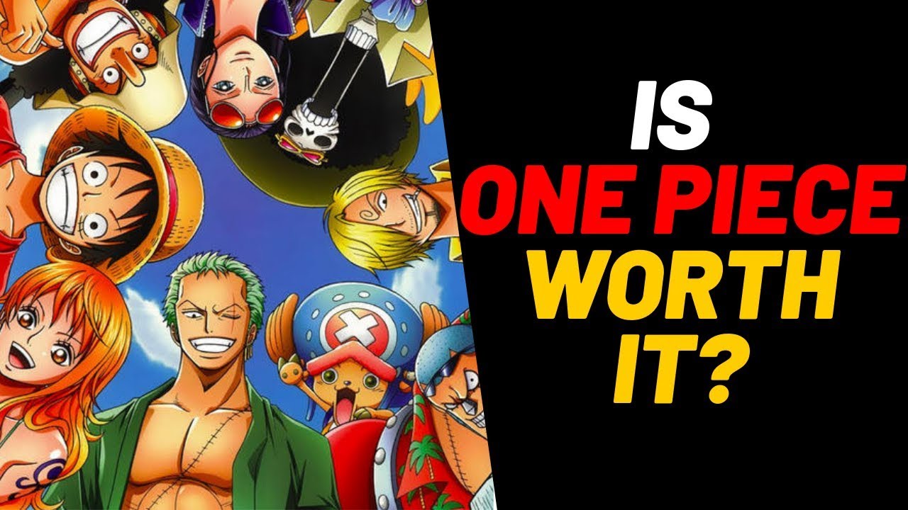 Is One Piece Worth It Youtube