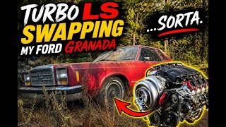 Turbo LS swapping my 79 Granada....
