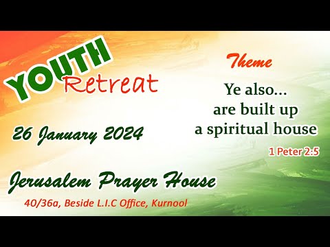 YOUTH RETREAT || 26-01-2024 || AFTERNOON SESSION || JERUSALEM PRAYER HOUSE || KURNOOL ||