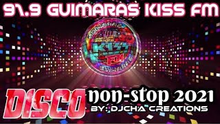 NON STOP DISCO 2021 91.9 GUIMARAS KISS FM 