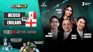 HALF TIME SHOW #45 : LIVE REACTION MEXICO VS ENGLAND