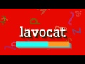 How to say "lavocat"! (High Quality Voices)