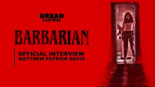 Barbarian Interview - Actor Matthew Patrick Davis